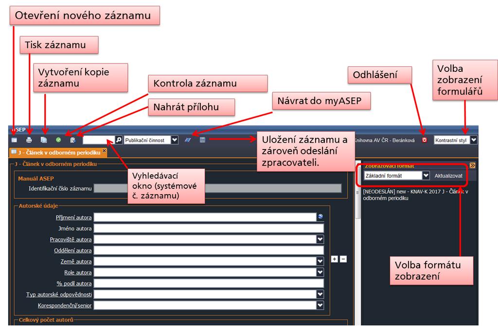 Výběr druhu dokumentu Otevře se prázdný formulář vybraného typu dokumentu. Horní lišta umožňuje práci se záznamem.