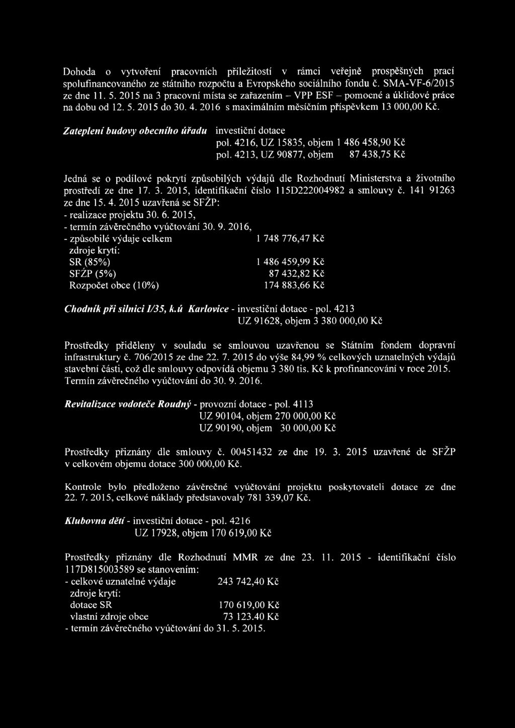 Zatepleni budovy obecního úřadu investiční dotace pol. 4216, UZ 15835, objem 1 486 458,90 Kč pol.