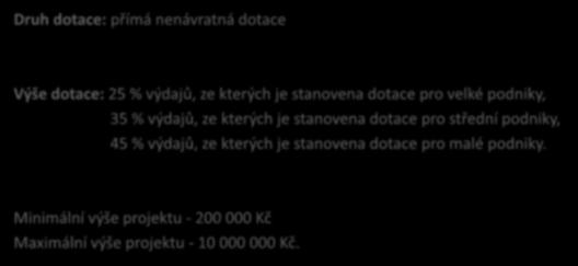 6.4.1 Investice do nezemědělských činností Druh a výše dotace: Druh dotace: přímá nenávratná dotace Výše dotace: 25 % výdajů, ze kterých je stanovena dotace pro velké podniky, 35 % výdajů,