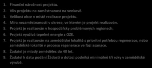 Projekt je realizován v hospodářsky problémových regionech. 6. Projekt využívá tepelné energie z OZE. 7.