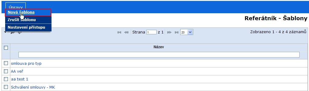 Ostatní funkce systému Šablony a seznamy slouží k urychlení práce, kdy místo skupiny příkazů vždy pro jeden objekt/subjekt lze zadat jeden příkaz pro skupinu objektů/subjektů. 5.6.1.