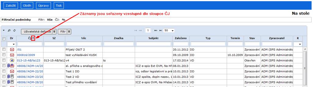 Jak Pracovat v e-spis 2.32.02 4.3. Možnosti zobrazení složky 4.3.1. Řazení sloupců Standardně nejsou seznamy záznamů ve složkách (záložkách) řazeny podle žádného sloupce.