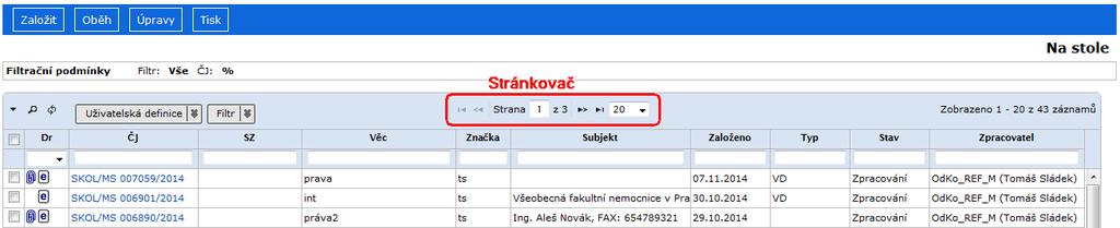 Aktuální směr řazení ukazuje zobrazená šipka vedle názvu sloupce. obr 34. Řazení záznamů podle sloupce Poznámka: Řazení podle určeného sloupce lze nastavit i v uživatelské definici. 4.3.2.