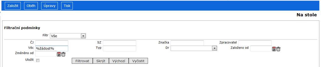 Ostatní funkce systému V části "Filtrační podmínky" změňte položku "Filtr" (např. na "Vše"), zadejte alespoň 1 filtrační kritérium (např.