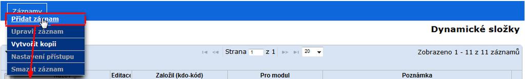 Ostatní funkce systému 5.3. Dynamické složky * V aplikaci jsou přednastaveny uživatelské složky (např. (Základní / K převzetí, (Základní / Předané, (Referent / Ukončené apod.