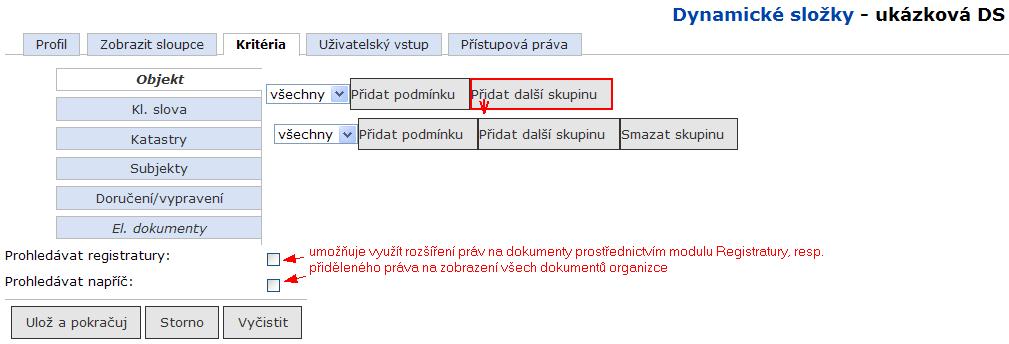 Také je možné využít rozšíření přístupových práv vyplývajících z registratur ("Prohledávat registratury") či práv na dokumenty ("Prohledávat napříč").