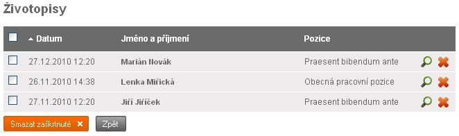 15. Kariéra 15.4 Životopisy Nabídka Životopisy obsahuje seznam všech uchazečů, kteří na webu u nabízené pracovní pozice vyplnili a odeslali formulář.