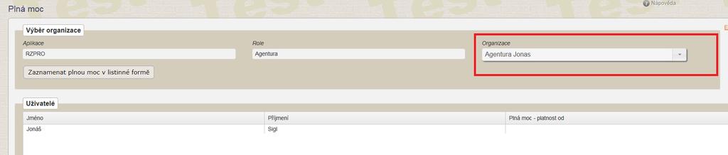 Ohlášení osoby / udělení plné moci v RZPRO Do pole organizace zvolit společnost, které udělujete plnou moc Plnou moc potvrdíte