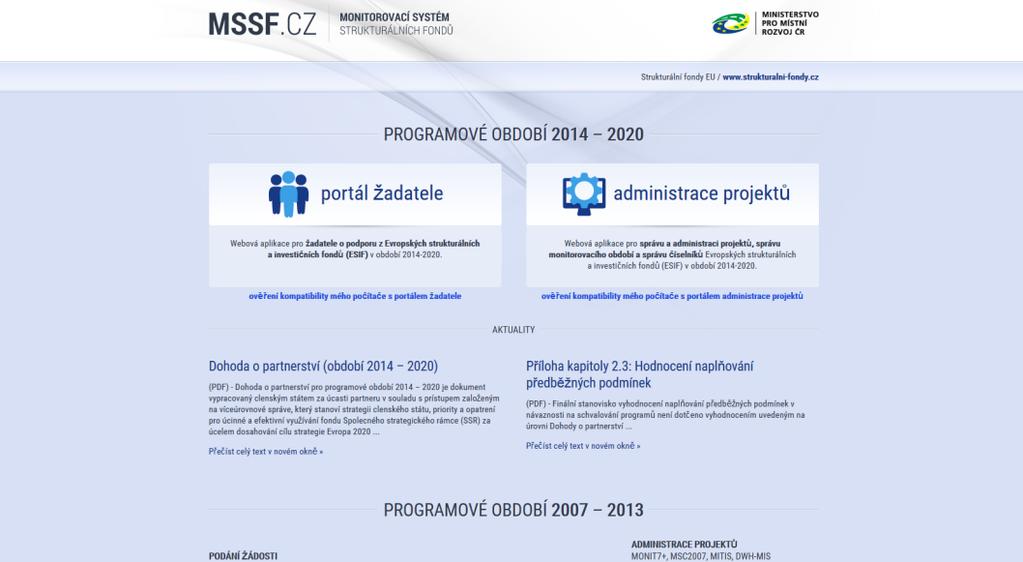 1 Základní informace před vyplněním žádosti Žádost o podporu vyplňuje žadatel prostřednictvím aplikace IS KP14+, jenž je součástí aplikace MS2014+.