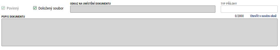 Žadatel má možnost přílohu zadat: - výběrem z číselníku, - doplněním dat povinné přílohy automaticky načtené v přehledové tabulce, - jako vlastní přílohu přes pole Nový záznam.
