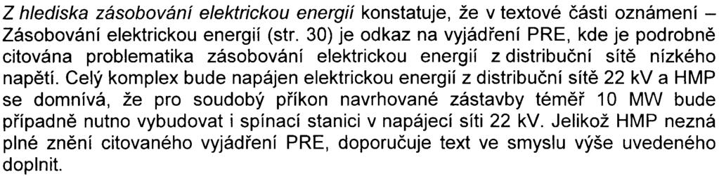 Tyto zdroje mají výkonovou rezervu pro zásobování další výstavby v oblasti Západního Mìsta v souladu s koncepcí energetického zásobování územního celku UC 1 Jihozápadní sektor Prahy.