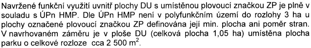 Souèasnì konstatuje, že v ÚPn HMP je výstavba budoucího Západního Mìsta urèena k zásobování teplem z centrálního zdroje CZT s možným výhledovým pøechodem celé oblasti stávajícího Jihozápadního Mìsta