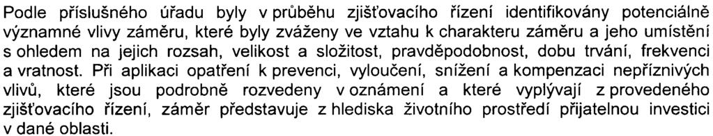 -11 z S-MHMP-513589/2008/00PM/EW575-2/Nov ve studii uvedených doporuèení, nebude zámìr pøedstavovat významnì zvýšené riziko pro lidské zdraví.