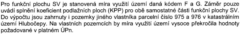 3z 11- S-MHMP - 5135 89/2008/00P Nl/EIAl5 75-2/N ov Z hlediska urbanistické koncepce a funkèních systémù je zámìr situován do funkèní plochy SV - všeobecnì smíšené a ZMK - zeleò mìstská a krajinná.