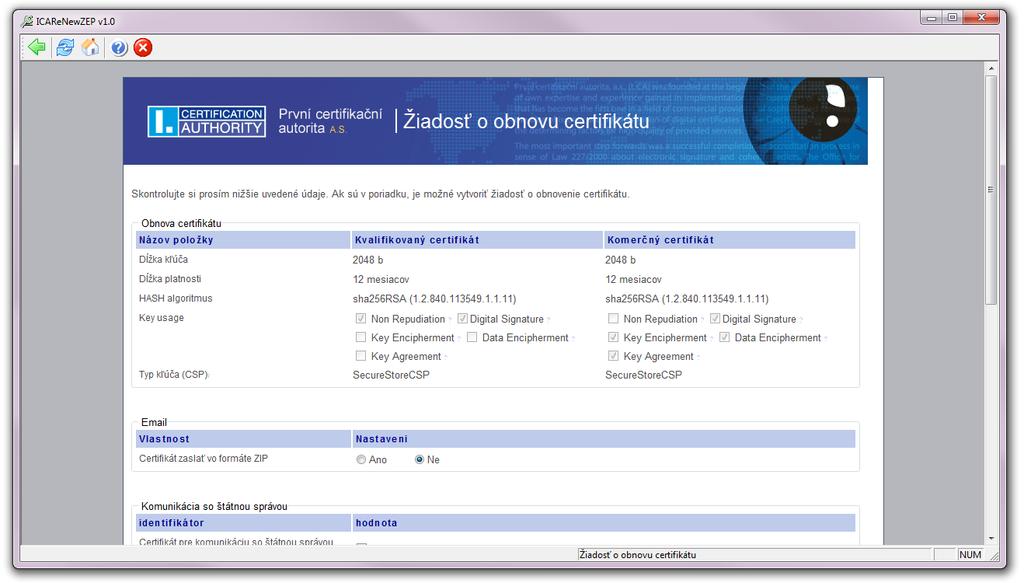 [7] 5 - Kontrola položiek certifikátu Aplikácia prejde na stránku kontroly položiek certifikátu po vybraní obnovovaného certifikátu v domácej stránke a kliknutí na tlačidlo Pokračovať.