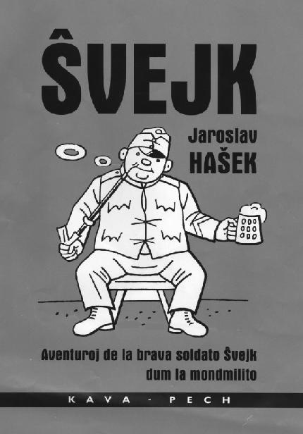 Eldonejo de Petro Chrdle KAVA-PECH ĵus eldonis la plej faman reprezentanton de la ĉeĥa literaturo Aventuroj de la brava soldato Ŝvejk de Jaroslav Hašek (1883-1923) en traduko de Vladimír Váňa