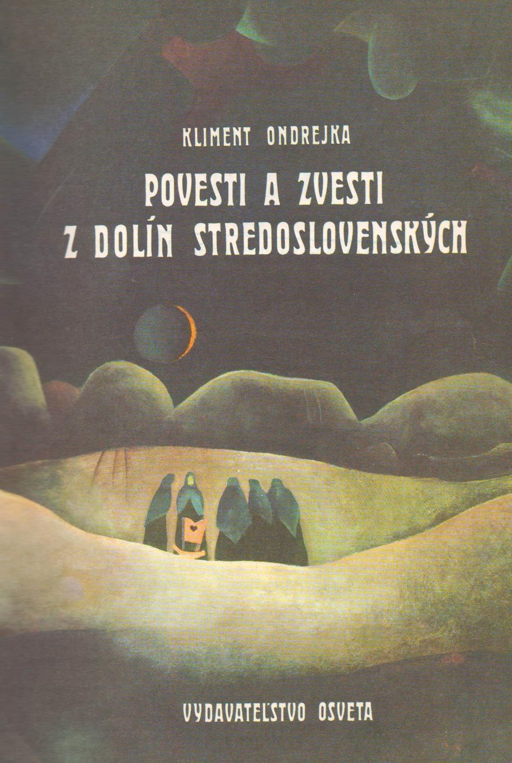 ONDREJKA, Kliment: Povesti a zvesti z dolín