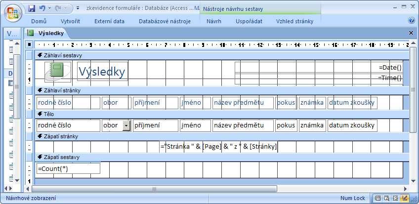 V tomto zobrazení lze vytvořenou sestavu dále upravovat při současném zobrazení dat (můžete nastavit šířku sloupců, měnit uspořádání sloupců, přidat úrovně a součty seskupení, umístit nová pole a