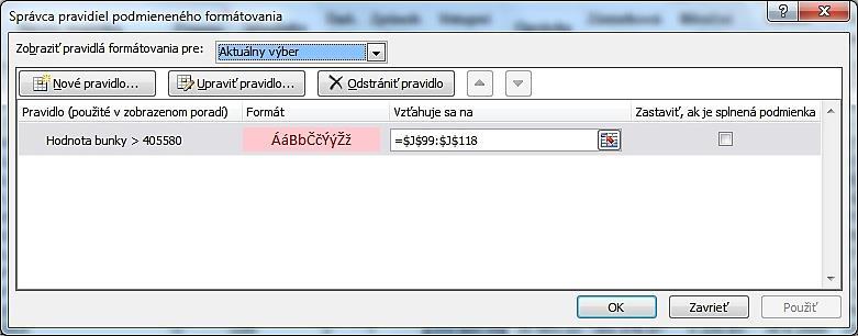 Podmíněné formátování Úprava podmínek: vybrat oblast Podmíněné formátování Správa pravidel Odstranění podmínek: vybrat