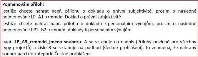 Rady / Tipy - přílohy Přílohy dodat na aktuálním formuláři Dbát na správné označení příloh dle příručky k ems pro vyplňování žádosti o podporu. Ohlídat platnost příloh (funkční období apod.