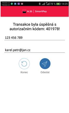 Když dojde k autorizaci transakce, na smartphonu či tabletu se zobrazí zpráva Transakce byla úspěšná spolu s odpovídajícím autorizačním kódem.