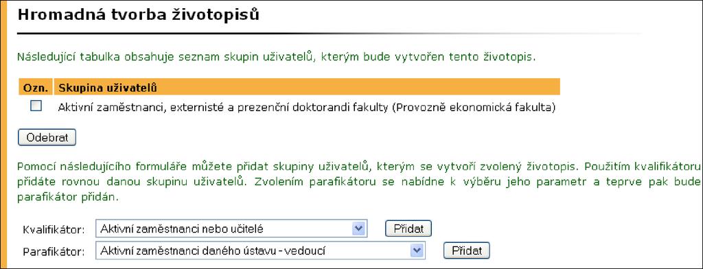 aktivní zaměstnanci daného pracoviště). Formulář pro přidělení skupiny je na obrázku 169.