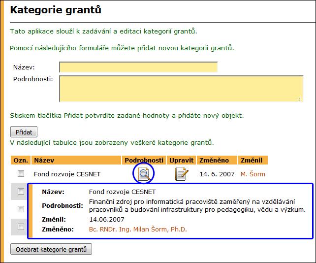 10 Grantové příležitosti a konference nastavení Přes níže uvedené aplikace se provádí základní nastavení aplikace Grantové příležitosti pro evidenci grantových příležitostí a aplikace Plánované