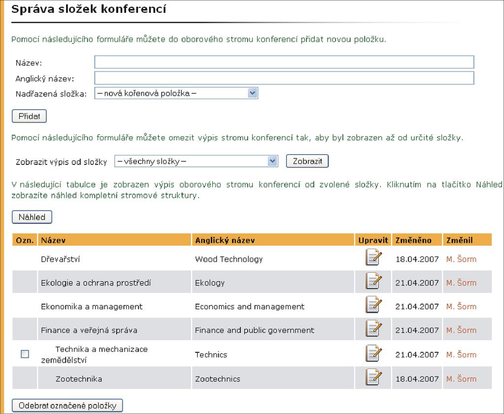 10 GRANTOVÉ PŘÍLEŽITOSTI A KONFERENCE NASTAVENÍ nované konference. Již při zakládání složek se tvoří struktura stromu, ve formuláři se volí nadřazená složka (obr. 28).