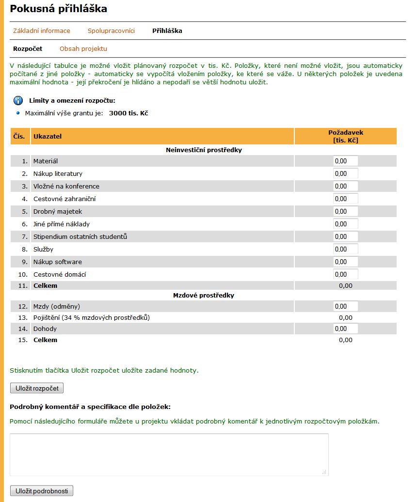 11 INTERNÍ GRANTOVÁ AGENTURA Spolupracovníci projektu V záložce Spolupracovníci lze vložit další pracovníky projektu, kteří jsou vedeni v evidenci UIS.