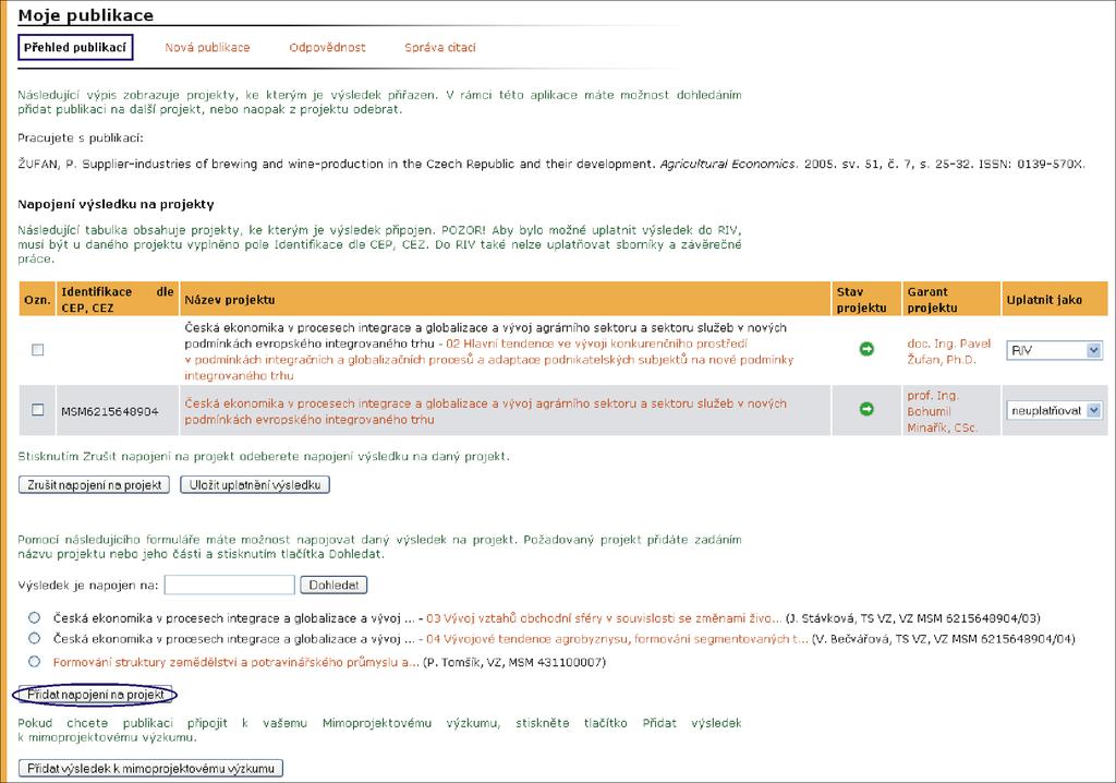 12 MOJE PUBLIKACE Obrázek 44 Napojení publikace, resp. výsledku na projekt Uplatnit lze pouze výsledek napojený na projekt, který má platnou identifikaci podle CEP nebo CEZ.