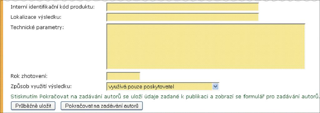 64) mezi povinné údaje pro RIV patří druh technicky realizovaného výsledku (funkční vzorek, prototyp), interní identifikační kód produktu, lokalizace výsledku, technické a ekonomické parametry, rok