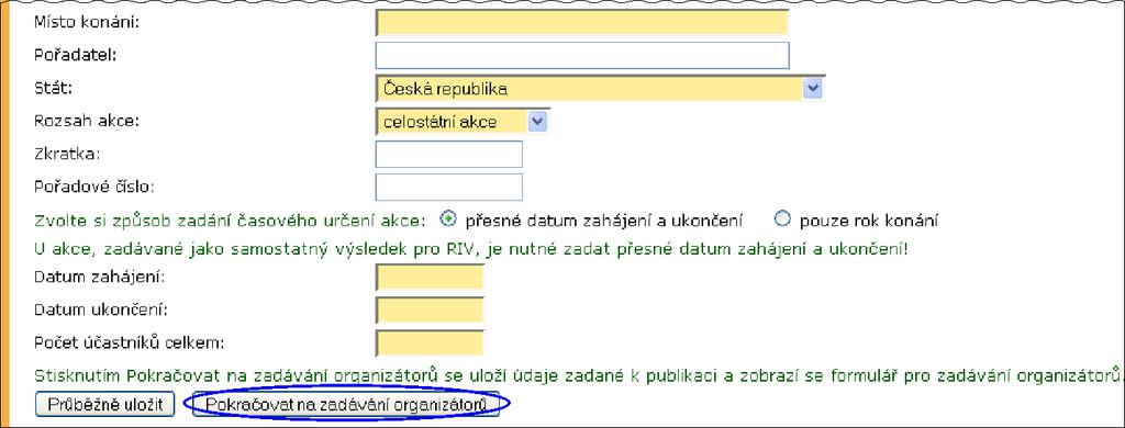 Vkládané údaje o výstavě i počet účastníků ze zahraničí jsou povinným údajem. Na další stránku zadávání publikace se přejde stisknutím tlačítka Pokračovat na zadávání autorů.