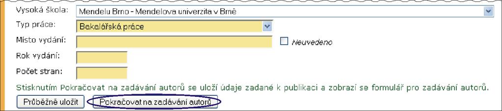 Na další stránku zadávání publikace se přejde stisknutím tlačítka Pokračovat na zadávání autorů. Obrázek 68 Závěrečná práce Závěrečná práce (obr. 68) nevykazuje se do RIV.