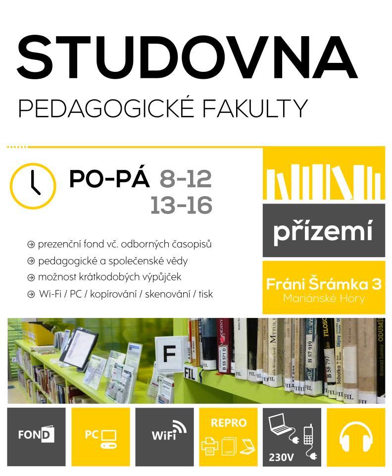 Studovna Pedagogické fakulty volný výběr krátkodobé výpůjčky tisk, kopírování, skenování sluchátka,