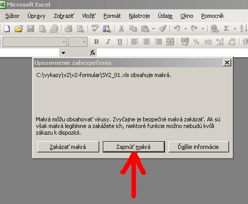 Ponuka formulára (ikony a tlačidlá na obrazovke) Naspäť na 1 stranu Po otvorení formulára: Vás EXCEL upozorní, že súbor obsahuje makrá.