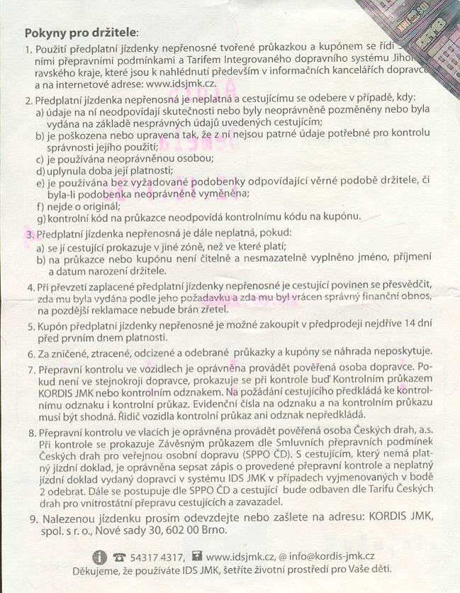 přeprava 7 - policie 9 - zaměstnanci a rodinní příslušníci DPMB (nemusí být uvedena platnost do) Vzor DPMB průkazky vydávané v prodejnách DPMB a ČD Hologram Hologram Seznam zón, pro které je možné