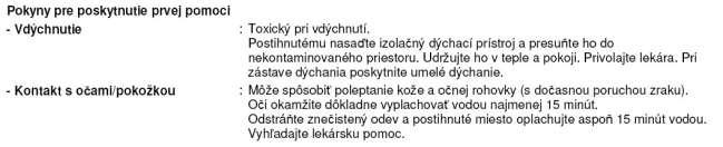 OPATRENIA PRVEJ POMOCI: Nebezpečná látka: