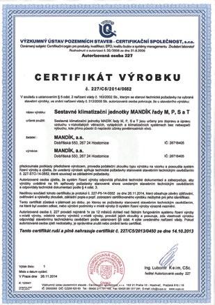 Společnost dodržuje pravidla řízení jakosti dle ISO 9001, KTA 1401, 10CFR APP10 a je členem německého sdružení výrobců vzduchotechnických zařízení RLT.
