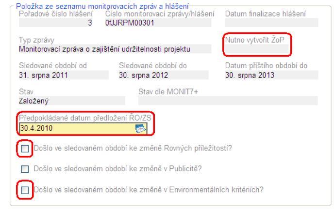 Na záložce Monitorovací zpráva/hlášení příjemce doplní pole Předpokládané datum předložení ŘO/ZS.