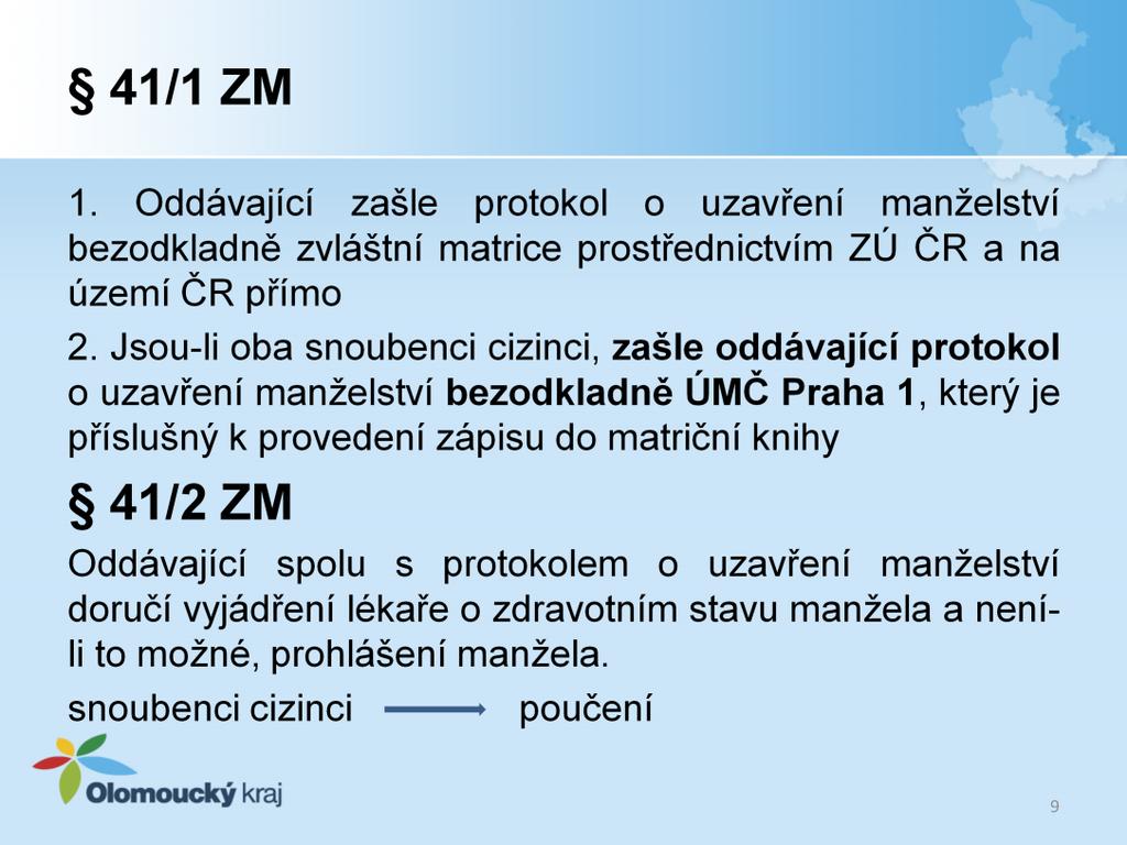 Bylo-li manželství uzavřeno v případě, že byl život snoubence přímo ohrožen před obecním úřadem, úřadem městské části či městského obvodu, v hlavním městě Praze úřadem městské části, která není