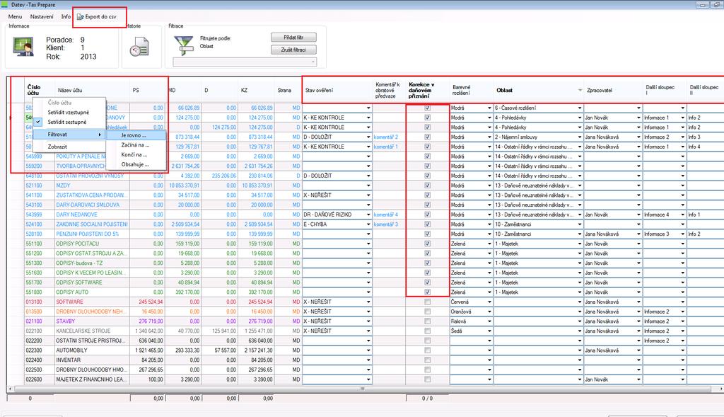 5.2 ANALÝZA DAT A PŘÍPRAVA KOREKCÍ V PROGRAMU DATEV TAX PREPARE Hlavním přínosem zpracování DPPO je možnost přímého označení hodnot z obratové předvahy jako korekce řádků DPPO.