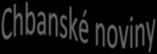 8/2017 Měsíčník Obecního úřadu Chbany OMEZENÍ PRŮJEZDU OBCÍ A SNÍŽENÍ RYCHLOSTI NA KOMUNIKACI Dne 19.8.2017 bude z důvodu konání poutě omezen průjezd obcí Poláky od cca.