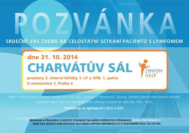 str. 7 Celostátní setkání pacientů s lymfomem - 31. října 2014 Letos již podeváté pro vás připravujeme Celostátní setkání pacientů s lymfomem s celodenním vzdělávacím programem.