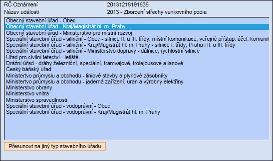 Posuďte, zda nové přiřazené Oznámení události přísluší Vašemu stavebnímu úřadu, pokud ne, klikněte na tlačítko Přesunout k jinému typu SÚ, vyberte jiný typ SÚ a potvrďte kliknutím na tlačítko. 5.