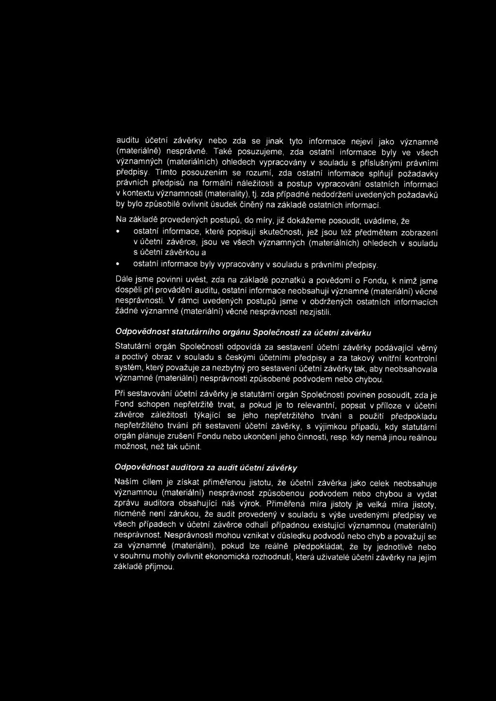 Timto posouzenim se rozumi, zda ostatni informace splriujf pozadavky pravnich predpisu na formalni nalezitosti a postup vypracovani ostatnich informacf v kontextu vyznamnosti (materiality), tj.