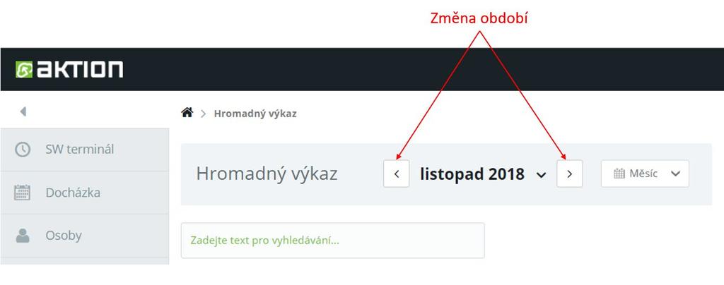 Období, délka období, varování výpočtu Období Funkce období určuje, pro který měsíc (týden, rok) bude docházka právě zobrazena.