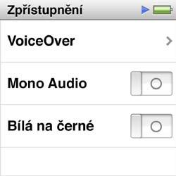 6 Posouvejte prst nahoru a dolů po displeji, dokud neuvidíte nebo neuslyšíte oznámení VoiceOver. Poté poklepejte. 7 Jakmile zazní oznámení Tlačítko přepínače VoiceOver - zapnuto, poklepejte.