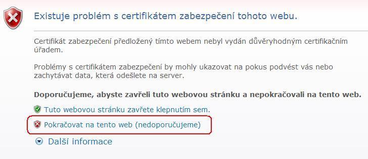 ~ 12 ~ Internet Explorer 7 V tomto prohlížeči se žadateli zobrazí Problém s certifikátem