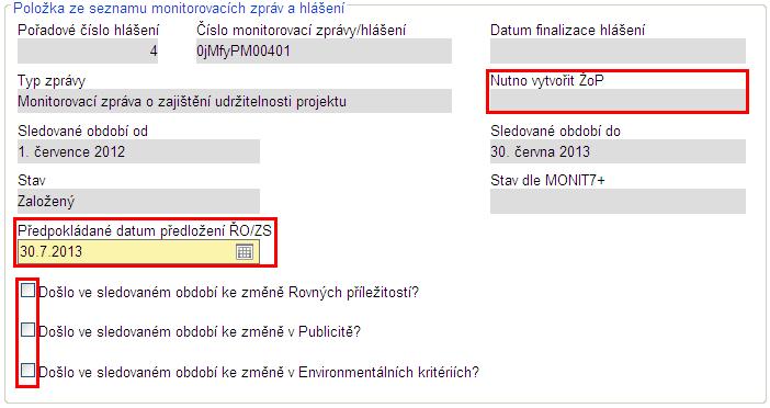 ~ 174 ~ Pořadí MZ o udržitelnosti Nejzazší termín předložení 1. 1 rok a 30 kalendářních dní po finančním ukončení projektu 2. 2 roky a 30 KD po finančním ukončení projektu 3.