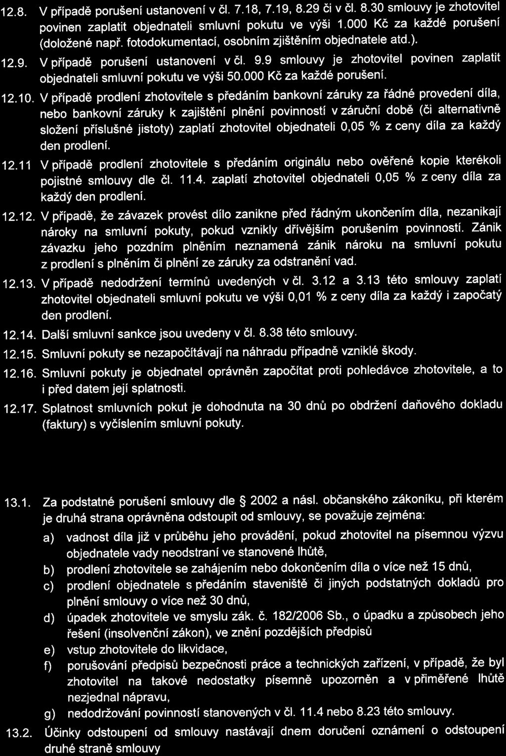 12. 8. V případě porušení utanovení v či. 7. 18, 7. 19, 8.29 či v či. 8. 30 mouvy je zhotovite povinen zapatit objednateii muvní pokutu ve výši 1. 000 Kč za každé porušení (doožené např.